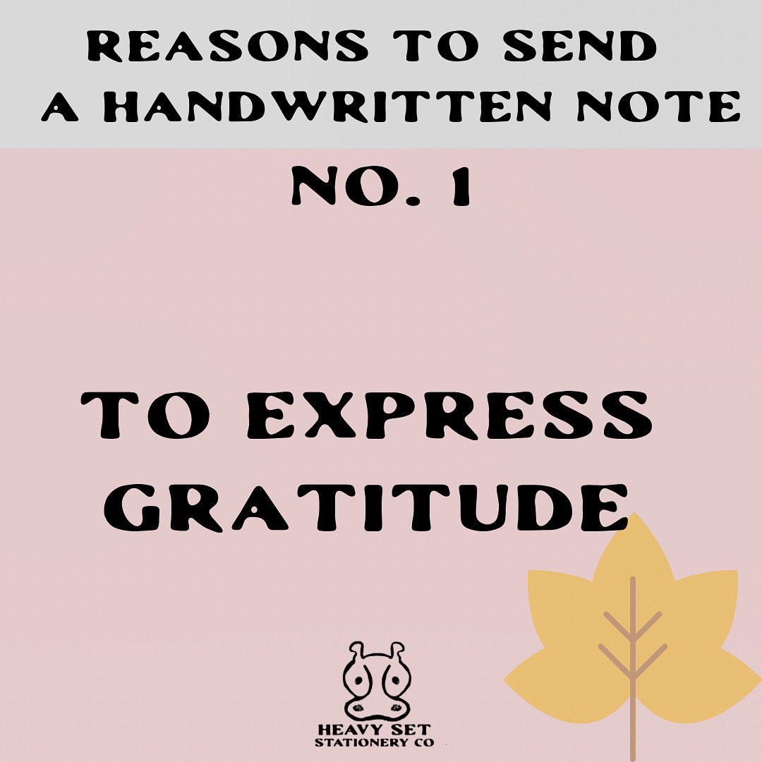 Reason No. 1 to Send A Handwritten Note – Heavy Set Stationery Co